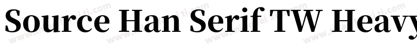 Source Han Serif TW Heavy Blac字体转换
